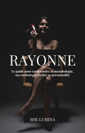 RAYONNE - Le guide pour comprendre sa morphologie, ses couleurs, et révéler sa personnalité.