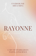 RAYONNE - L'art de s'habiller en pleine conscience